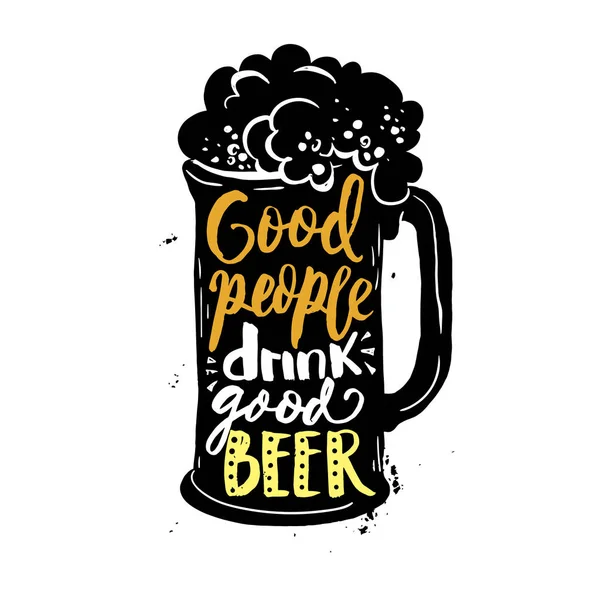 Good people drink good beer. Mug With Foam Creative Lettering Composition On Rough Background — Stock Vector