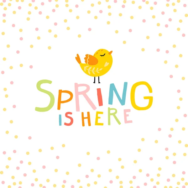 Spring Here Cute Cartoon Bird Lettering Phrase Confetti Colorful Palette — Stockový vektor