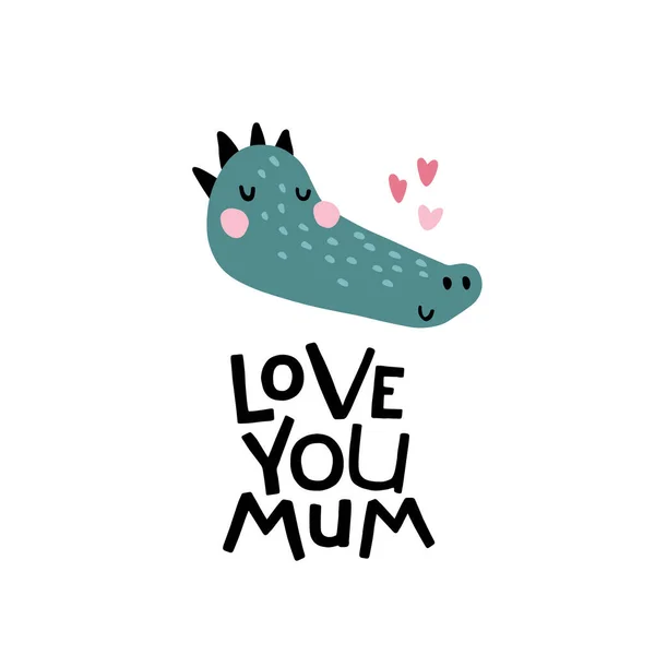 Крокодил Люблю Тебя Мама Симпатичное Лицо Животного Надписью Детская Печать — стоковый вектор
