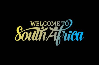 Welcome To South Africa Word Text Creative Font Design Illustration. Welcome sign