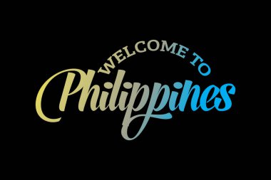 Welcome To Philippines Word Text Creative Font Design Illustration. Welcome sign