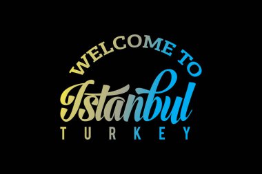 İstanbul 'a Hoşgeldiniz, Türkiye Sözcük Metni Yaratıcı Yazı Tipi Tasarımı İllüstrasyonu, Hoşgeldiniz işareti