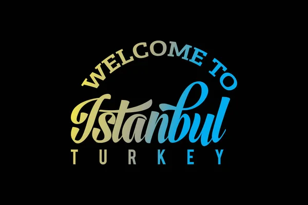 Bem Vindo Istambul Turquia Word Text Creative Font Design Illustration —  Vetores de Stock