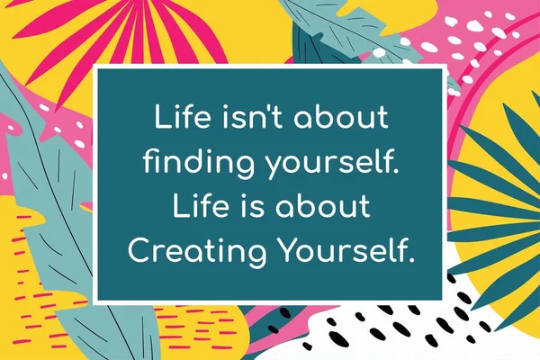 Motivational Inspiration Quote Life Finding Yourself Life Creating Yourself Vector — Stock Vector