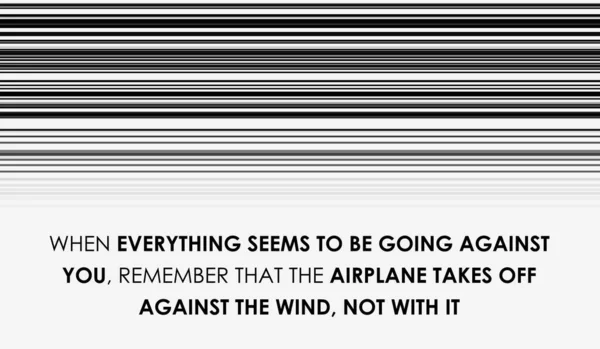 すべてがあなたに対して起こっているように見えるとき 飛行機はそれではなく 風に対して離陸することを忘れないでください 動機付け インスピレーション 肯定的な人生の引用 — ストックベクタ