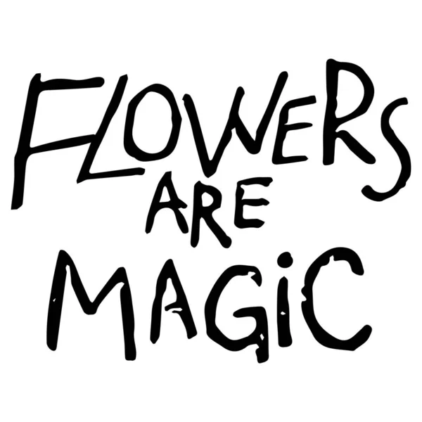Tuinieren levensstijl en planten thema hand getekend opschrift - bloemen zijn magie — Stockvector