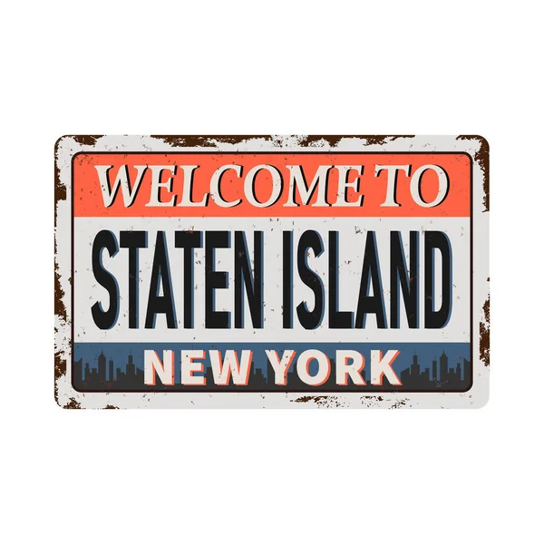 Bem-vindo ao sinal de metal enferrujado vintage de New York Staten Island em um fundo branco, ilustração vetorial —  Vetores de Stock
