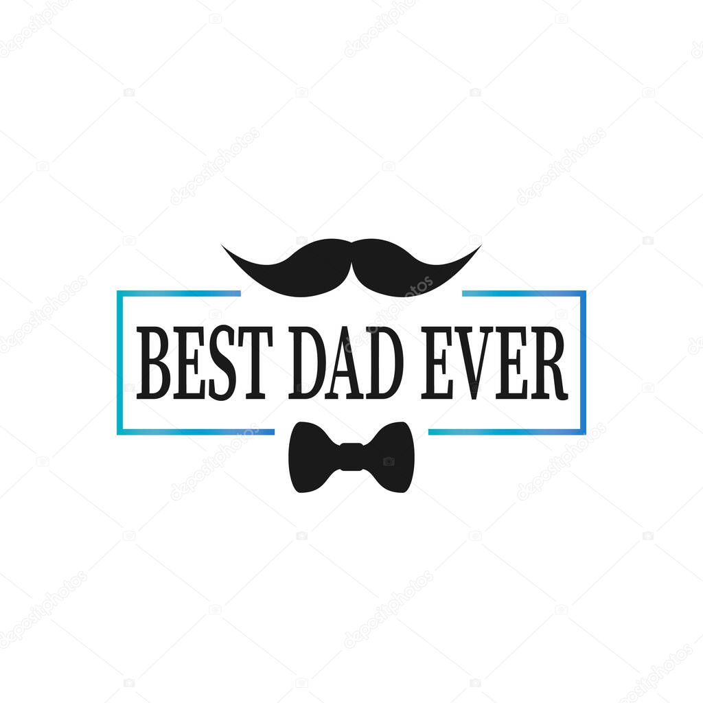 Best Dad Ever Sign. Happy Fathers Day Vintage Emblem On White Background