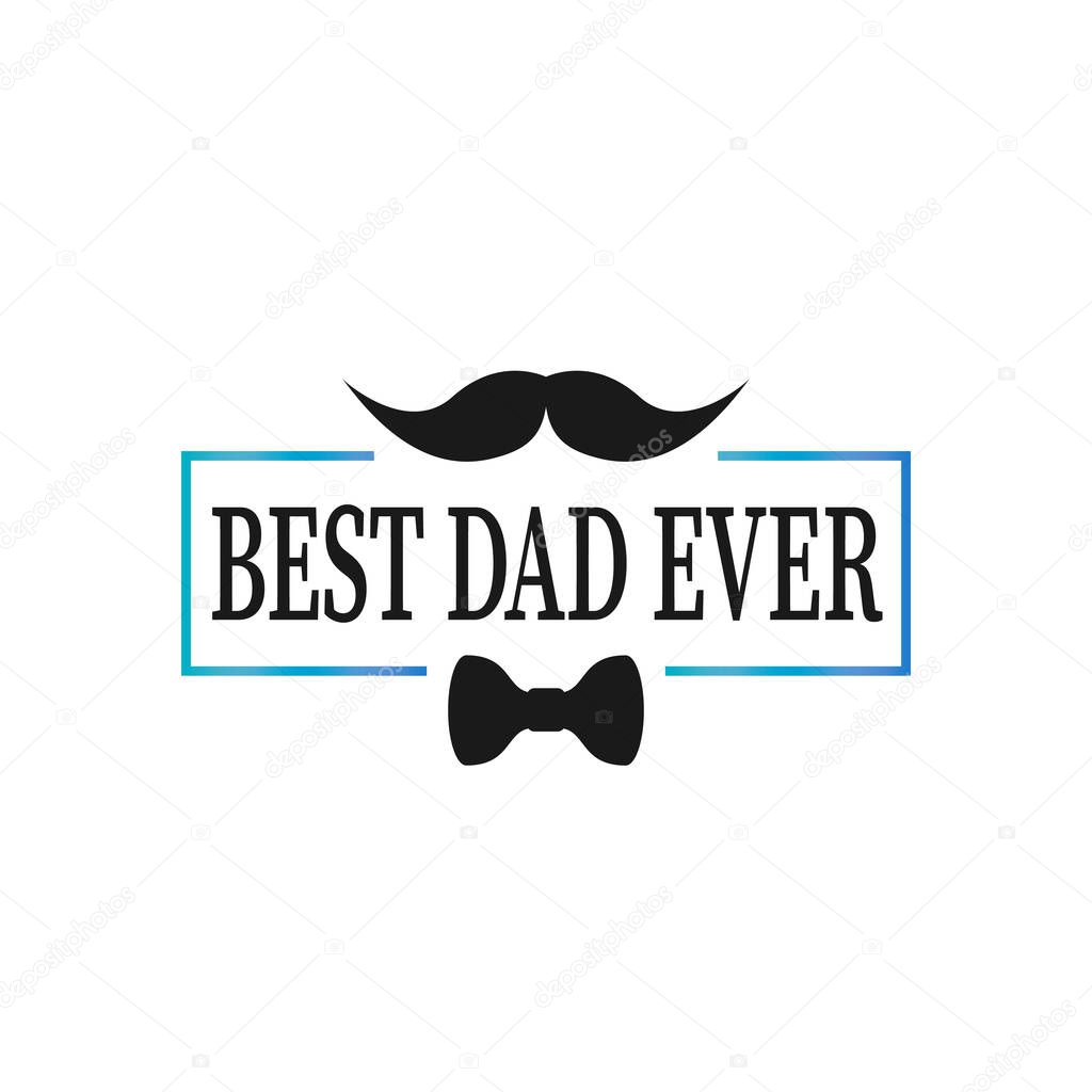 Best Dad Ever Sign. Happy Fathers Day Vintage Emblem On White Background.