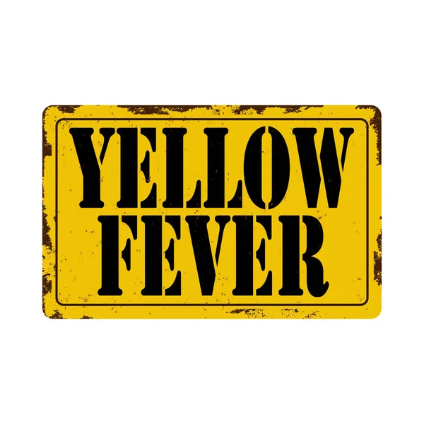 Yellow Fever Attention Mosquitoes rusted Warning Sign — Stock Vector