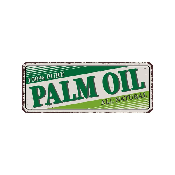 Cartel metálico grunge de aceite de palma en blanco, ilustración vectorial — Archivo Imágenes Vectoriales