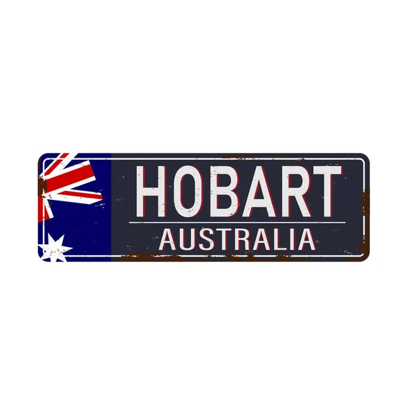 Hobart australia ржавая табличка знак на белом фоне . — стоковый вектор