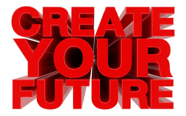Creëer uw toekomst rood woord op witte achtergrond 3d rendering — Stockfoto