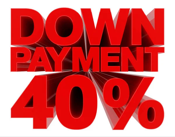DOWN PAYMENT 40 % word on white background 3d rendering