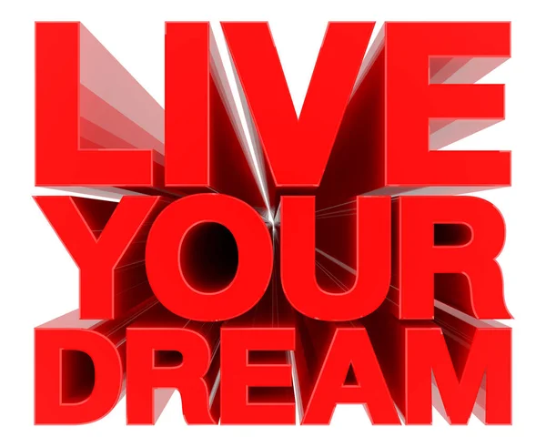 LIVE YOUR DREAM parola su sfondo bianco rendering 3d — Foto Stock