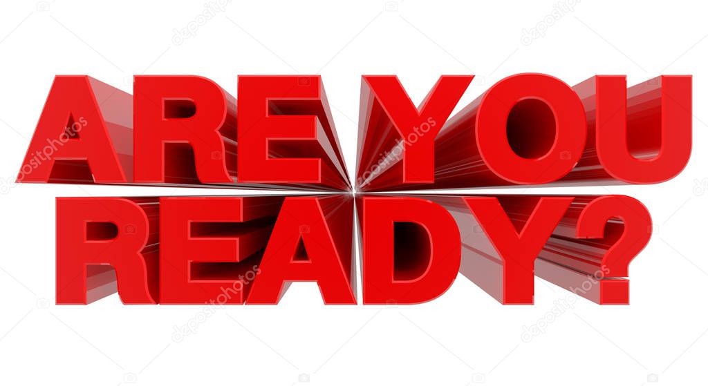 ARE YOU READY ? word on white background 3d rendering