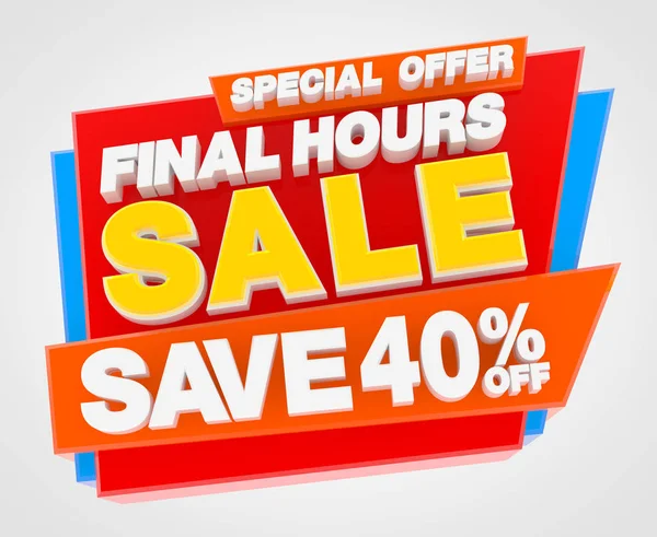 FINAL HOURS SALE SAVE 40 % SPECIAL OFFER illustration 3D rendering — Stock Photo, Image