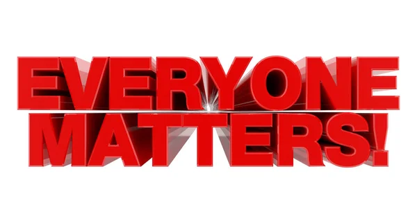 EVERYONE MATTERS ! red word on white background illustration 3D rendering
