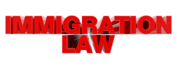 IMMIGRATION LAW red word on white background illustration 3D rendering