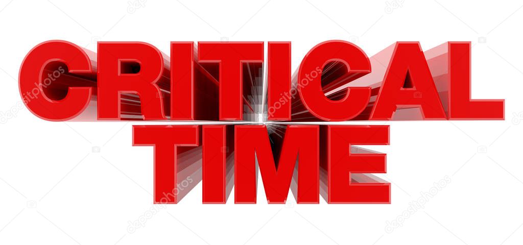 CRITICAL TIME red word on white background illustration 3D rendering