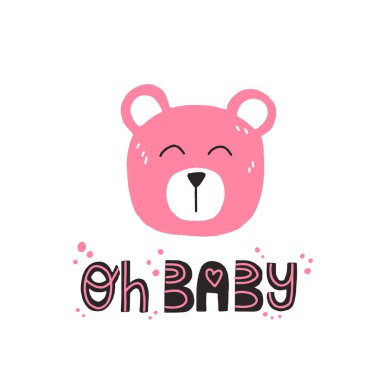 Cute bear. Oh baby lettering.