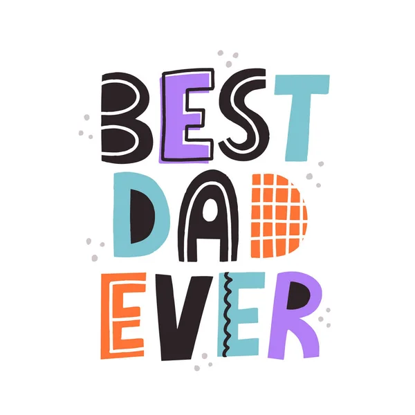 Best dad ever quote in modern style. Hand drawn vector lettering — Stok Vektör