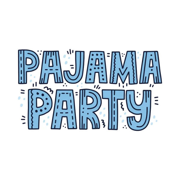Pajama parti citat Hand dras vektor bokstäver med klotter dekoration. Sleepover party koncept för flyer, t shirt — Stock vektor
