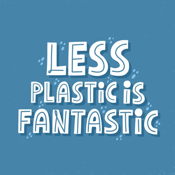 プラスチックが少ないことは素晴らしい引用です Tシャツ バナー ポスター用の手描きベクトルレタリング 廃棄物ゼロコンセプト — ストックベクタ