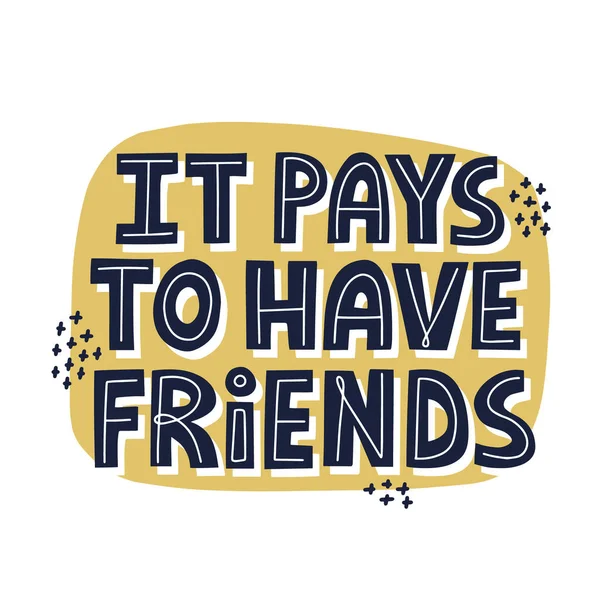 Pays Have Friends Quote Hand Drawn Vector Lettering Banner Poster — Stock Vector