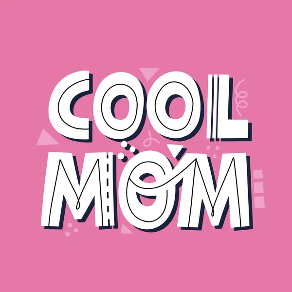Cool Lettrage Maman Citation Vectorielle Dessinée Pour Carte Affiche Shirt — Image vectorielle