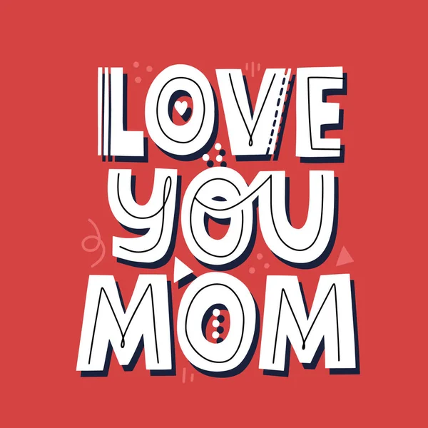 爱你的妈妈引证 手绘矢量字母与几何装饰卡片 Mother Day Concept — 图库矢量图片