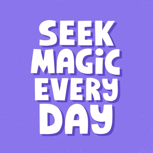 Szukaj Magii Wieczorny Cytat Narysuj Literę Wektorową Pozytywny Inspirujący Slogan — Wektor stockowy