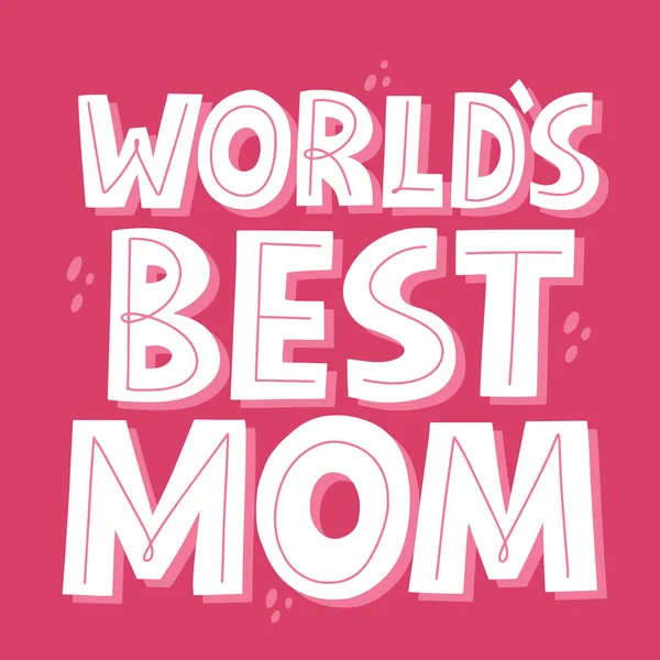 Worlds best mom Vector Art Stock Images Depositphotos