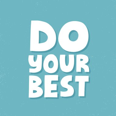 En iyi alıntını yap. T-shirt, kart ve afiş için motivasyon vektörü çizildi.