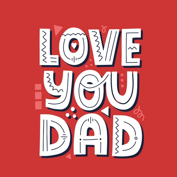 Uwielbiam Twój Cytat Ojca Ręcznie Rysowany Napis Wektorowy Koszuli Plakatu — Wektor stockowy