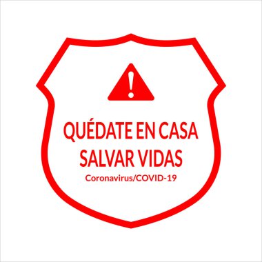 Tehlike uyarısı işareti: Beyaz arka planda izole edilmiş İspanyolca dilinde evde kal ve hayat kurtar. Rozet, çıkartma Coronavirus COVID-19 salgın vektör kavramı. Düz vektör stok illüstrasyonu.