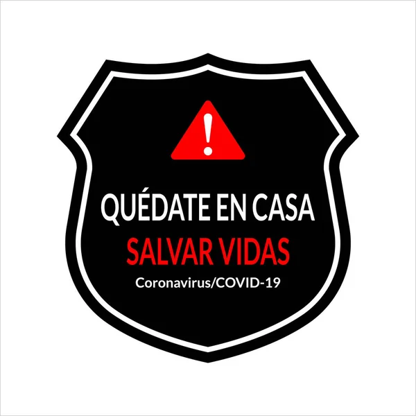 Señal Advertencia Peligro Quédate Casa Salva Vidas Español Aislado Sobre — Archivo Imágenes Vectoriales