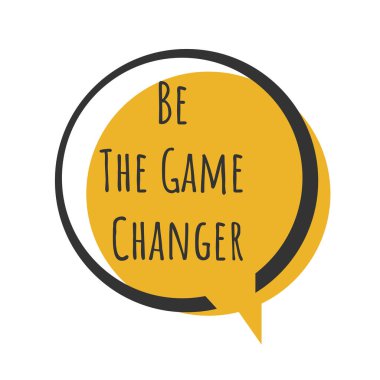 Yaratıcı motivasyon olumlu alıntılar. Oyun değiştirici ol. Yuvarlak çember şekil grubunda vektör tipografi sancak tasarımı kavramı ilham verici