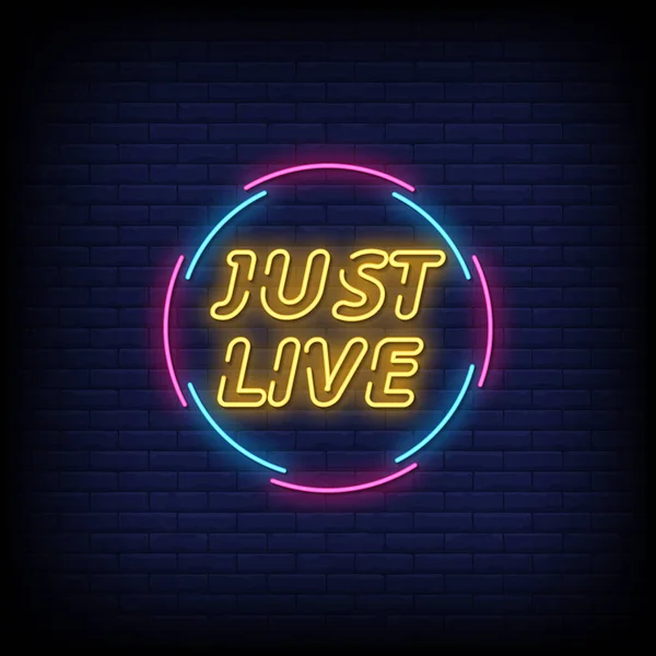 Just Live Neon Signs Style Text Vector — Stock Vector