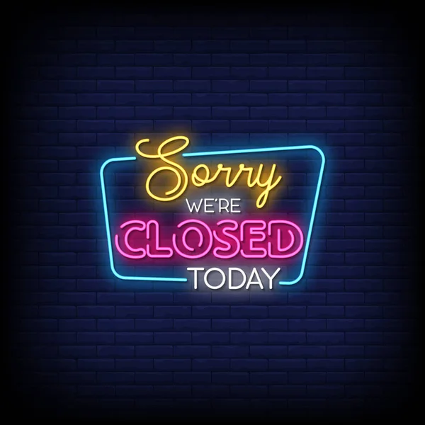 Sentimos Estamos Cerrados Hoy Neon Signs Style Text Vector — Archivo Imágenes Vectoriales