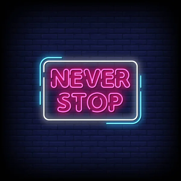 Never Stop Text Stil Von Leuchtreklamen — Stockvektor