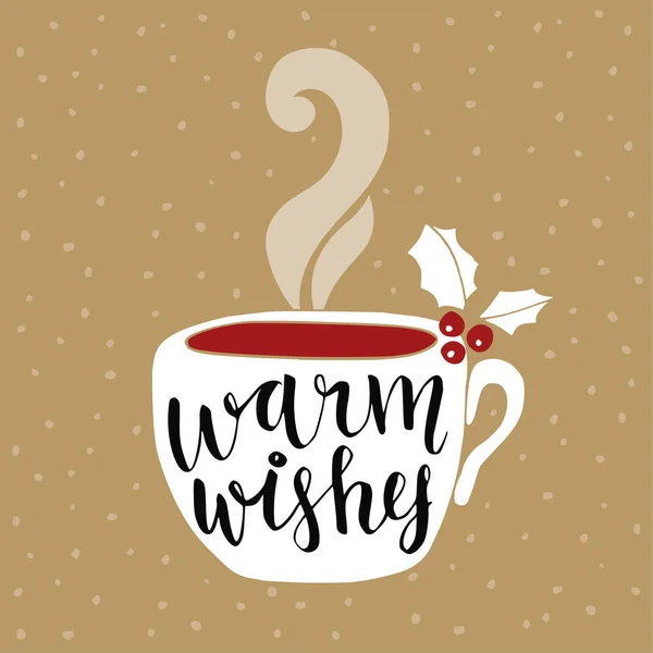 クリスマス、新年のグリーティング カード、招待状。手書きの暖かい願いテキストです。紅茶やコーヒーのヒイラギで飾られた手描き下ろしカップ — ストックベクタ