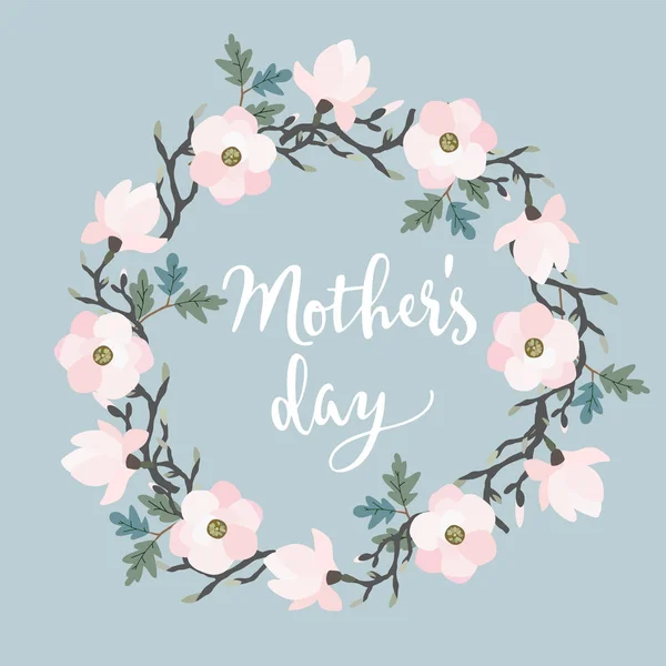 Μητέρες ημέρα ευχετήρια κάρτα, πρόσκληση. Βούρτσα γραφή, καλλιγραφικά σχεδιασμού. Floral στεφάνι από φύλλα βελανιδιάς και magnolia λουλούδια. Εικονογράφηση διάνυσμα απόθεμα. — Διανυσματικό Αρχείο