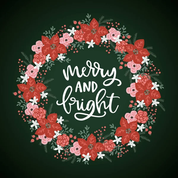 Merry and Bright Christmas hand lettered greeting card, invitation. Advent wreath made of holly berries, fir tree branches and red poinsettia flowers. Floral garland, winter decoration. Vector — Stock Vector