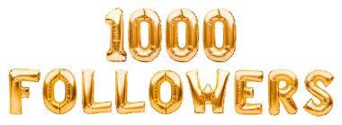 Beyaz üzerinde izole edilmiş altın şişirilebilir balonlardan yapılmış 1000 FOLLOWERS sözcüğü. Helyum balonları altın folyo harflerle binlerce takipçi oluşturur. Sosyal medya, beğeni ve abonelikler, iletişim konsepti