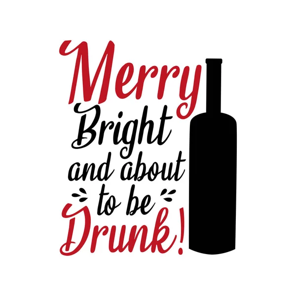 快乐明亮和即将喝醉 有趣的圣诞文字 与瓶子侧写 适合海报 纺织品 — 图库矢量图片