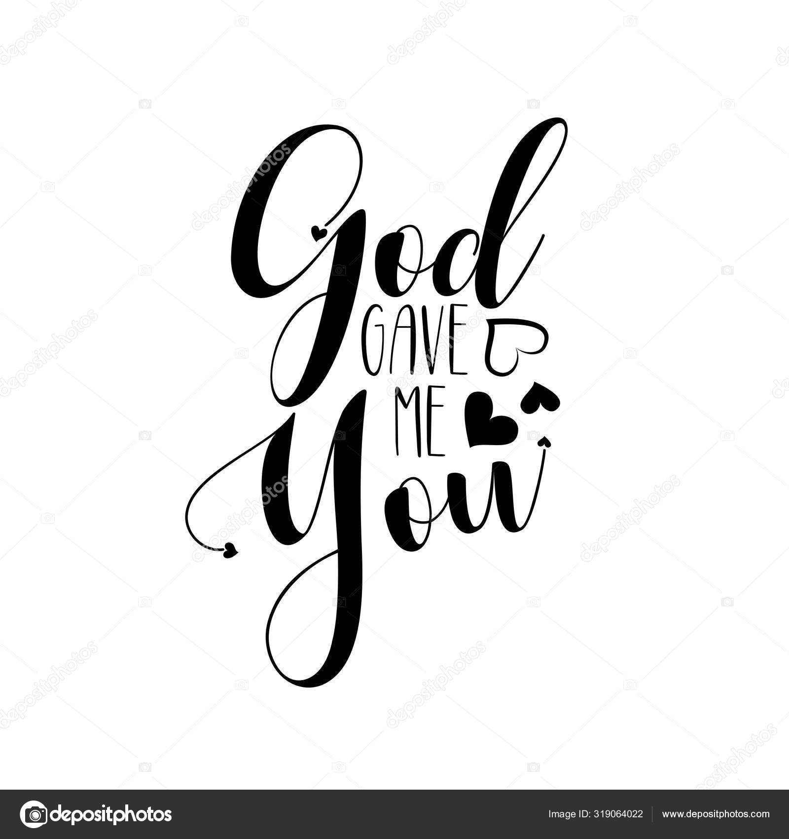 God Gave Positive Calligraphy Quote Text Greeting Card Stock Vector ©reginatolgyesi1984@gmail.com 319064022