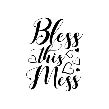 Bu karmaşayı kutsa. Kalpli olumlu sözler söyle. Bayram tebrik kartı ve tişört baskısı için mükemmel. El ilanı, poster tasarımı, kupa..