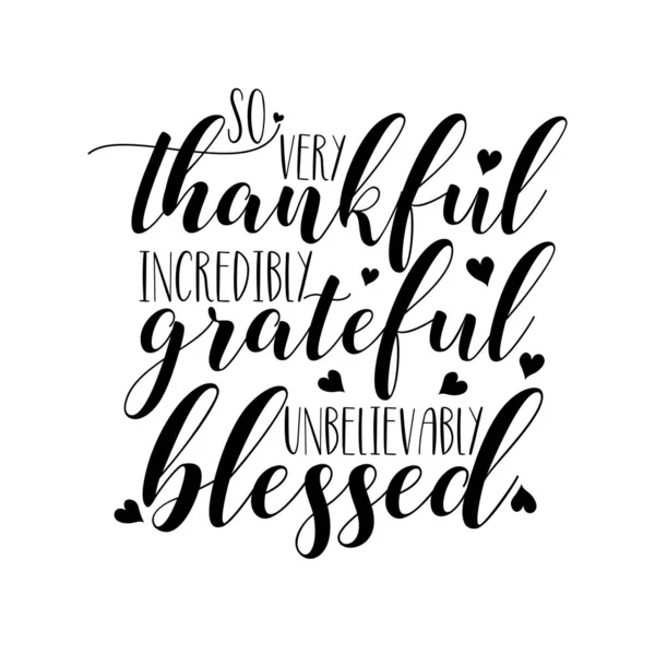 Mycket Tacksam Otroligt Tacksam Välsignade Tacksägelse Text Med Hjärtan Bra — Stock vektor