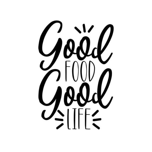 Dobre Jedzenie Dobre Życie Pozytywny Odręczny Tekst Nadaje Się Druku — Wektor stockowy